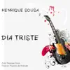 Henrique Sousa - Dia Triste - Single